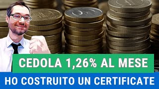 Ho COSTRUITO il MIO CERTIFICATE - CEDOLE 15% all'anno e BARRIERA 55%