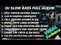 DJ SLOW BASS FULL ALBUM DJ JOKO TINGKIR NGOMBE DAWET SLOW BAS TERVIRAL 2022