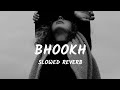Bhookh | Slowed Reverb | Divine | New Lofi Song 2023