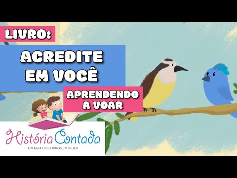 História Contada ACREDITE EM VOCÊ - "aprendendo a voar" (auto-estima infantil: fofo/cute)