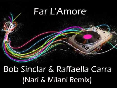 Far L'Amore - Bob Sinclar & Raffaella Carra (Nari & Milani Remix)