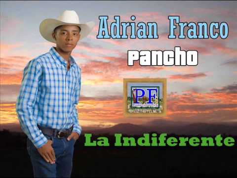 Adrian Franco.Pancho - La Indiferente