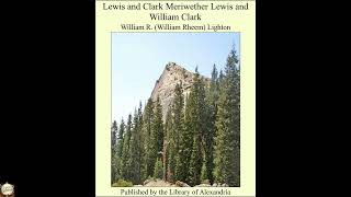 Lewis and Clark Meriwether Lewis and William Clark