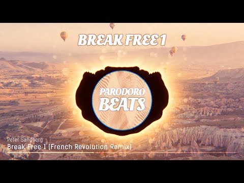 Peter Sandberg - Break Free 1 (French Revolution Remix)