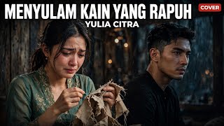 Download lagu MENYULAM KAIN YANG RAPUH II YULIA CITRA II DANGDUT ARANSEMEN S2X II  mp3