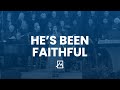 He's Been Faithful