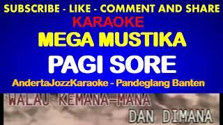 Download lagu KARAOKE - PAGI SORE - MEGA MUSTIKA mp3