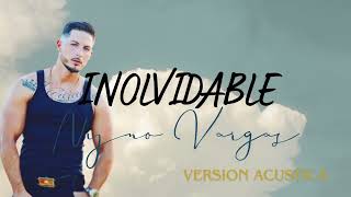 Nyno Vargas - Inolvidable (Acustico)