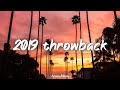 2019 Throwback Vibes Nostalgia Playlist Songs That Bring You Back To Summer 2019