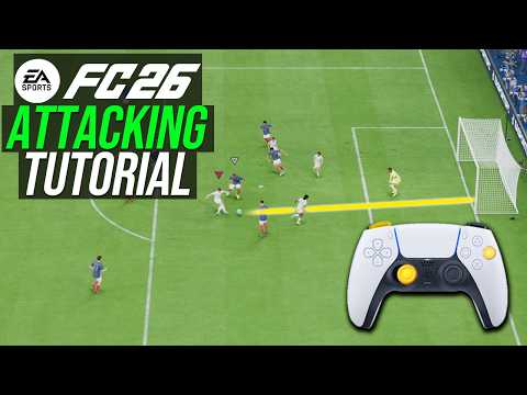 FC 26 - How To ATTACK Properly in FC 26 - Complete Tutorial