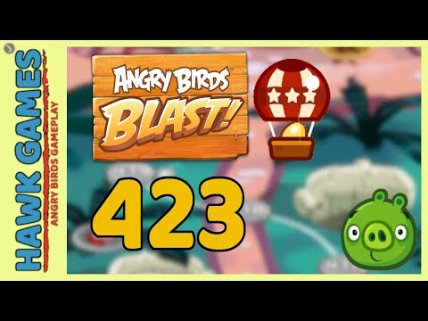 Angry Birds Blast Level 423 - 3 Stars Walkthrough, No Boosters