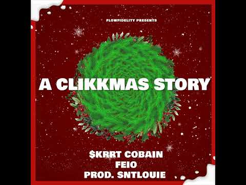$krrt Cobain x Feio - A Clikkmas Story (Prod. sntlouie)