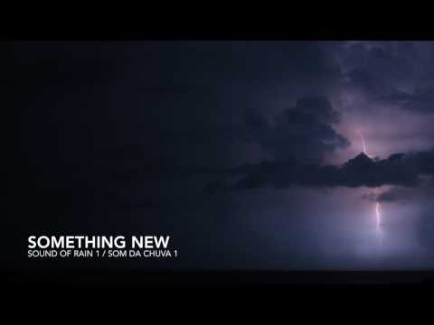Something New - Som Da Chuva 1 / Sound Of Rain 1