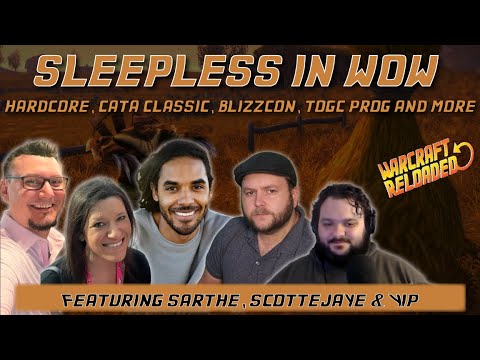 Sleepless in WoW Classic ft. @Sarthetv, @Scottejaye & @TheYipShow | Warcraft Reloaded 159