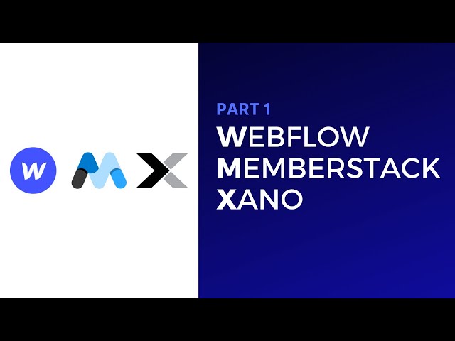 WMX ‚Ä¢ Part 1 ‚Ä¢ How to build a Membership site with Webflow, MemberStack and Xano course