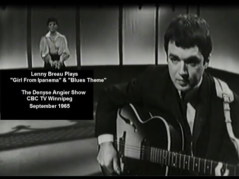 Footage: Lenny Breau Plays "Girl From Ipanema" & "Jazz/Blues" on 'Denyse'. CBC TV Winnipeg 1965