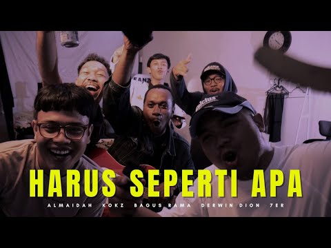 Almaidah - Harus Seperti Apa Ft. Kokz, Bagus Rama, Derwin Dion & 7ER