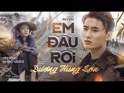 Em đâu rồi - Dương Hùng Sơn