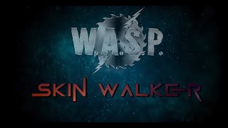 W.A.S.P. - Skin Walker (LYRIC VIDEO)