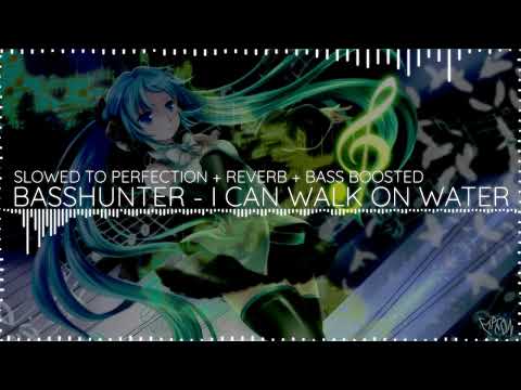Basshunter - I Can Walk On Water [SLOWED + REVERB + BASS BOSTED]