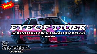 Download lagu EYE OF TIGER X SOUND CHECK X BASS BOOSTED DJ PHIL  mp3