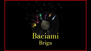 Briga - Baciami (Lyrics) Karaoke
