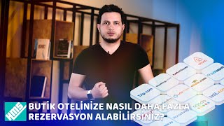 Butik Otelinize nasıl daha fazla rezervasyon alabilirsiniz?
