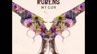 The Rubens----My Gun Lyrics HD