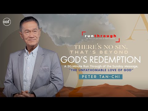 There's No Sin That's Beyond God's Redemption | Peter Tan-Chi | Run Through