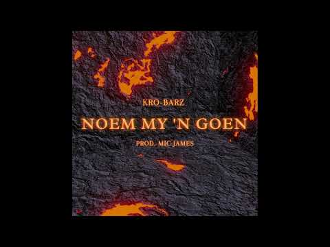 KRO-Barz - Noem My n Goen (Prod. by Mic. James)
