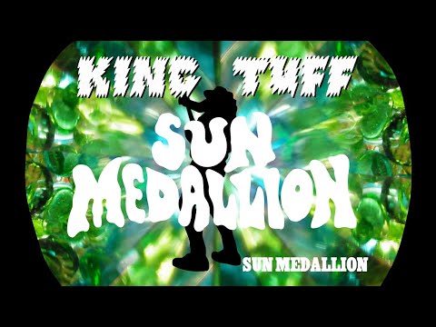King Tuff - Sun Medallion (Official Video)