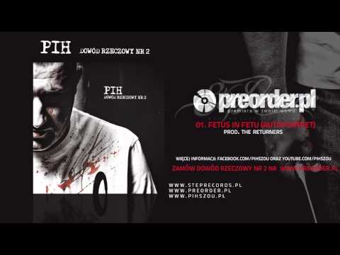 01. Pih - Fetus In Fetu (Autoportret, prod. The Returners)