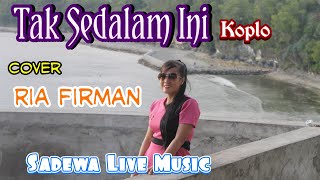 Download lagu TAK SEDALAM INI (KOPLO) COVER RIA FIRMAN - New Sadewa mp3 Download lagu TAK SEDALAM INI (KOPLO) COVER RIA FIRMAN - New Sadewa mp3