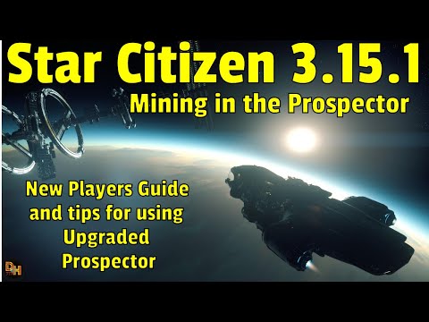 Star Citizen 3.15.1 Mining in the Prospector with Upgraded components