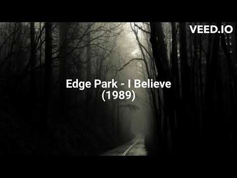Edge Park - I Believe (1989)