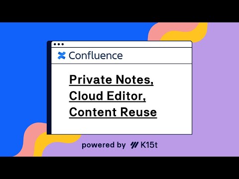 Weekly Dose of Confluence #1 – Private Notes, Cloud Editor, Content Reuse