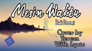Download lagu Mesin Waktu - Budi Doremi | Tereza Cover Lirik mp3 Download lagu Mesin Waktu - Budi Doremi | Tereza Cover Lirik mp3