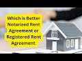 Which Is Better Notarized Rent Agreement Or Registered Rent Agreement