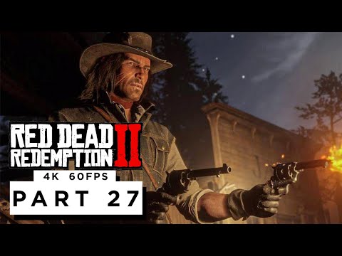 RED DEAD REDEMPTION 2 Walkthrough Gameplay Part 27 - (4K 60FPS) - No Commentary
