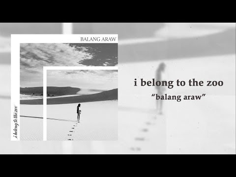 I Belong to the Zoo - Balang Araw (Official Lyric Video)