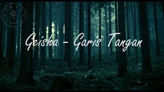 Geisha - Garis Tangan (LYRICS)