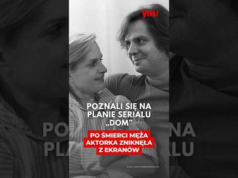 Poznali się na planie serialu „Dom”. Po śmierci męża aktorka zniknęła z ekranów