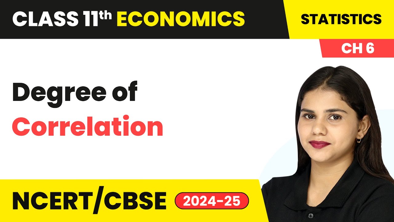 Degree of Correlation - Correlation | Class 11 Economics Chapter 6 | CBSE 2024-25
