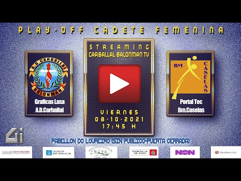 Play-Off Cadete Femenina-GRAFICAS LASA AD CARBALLAL-PORTAL TEC BM.CASELAS