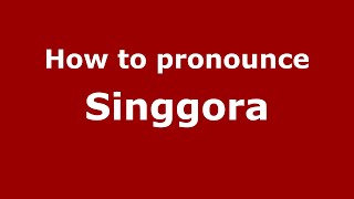 How to pronounce Singgora