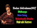 Hodan Abdirahman 2017 Dhikayga Hees Cusub