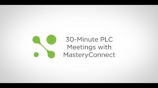 30-Minute PLC Meetings with MasteryConnect