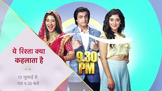 Yeh Rishta Kya Kehlata Hai | New Episodes Starts 13th July onwards
