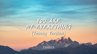 Download lagu ZAHEEN - YOU ARE MY EVERYTHING (TAUSUG VERSION) mp3