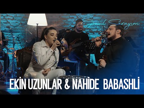 Ekin Uzunlar & Nahide Babashlı - Gönül Sarayım